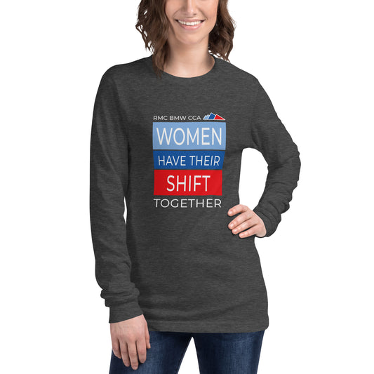 Women Have Their Shift Together Unisex Long Sleeve T-Shirt